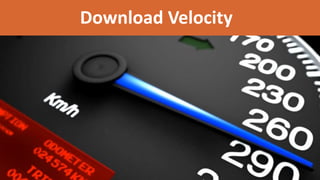 Download Velocity
 