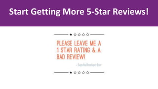 Start Getting More 5-Star Reviews!
 
