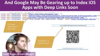 And Google May Be Gearing up to Index iOS
Apps with Deep Links Soon
Justin Briggs (@JustinRBriggs)
 