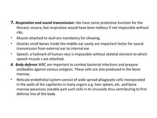 7. Respiration and sound transmission: ribs have some protective function for the
•
•
•
8.

•

thoracic viscera, but respi...