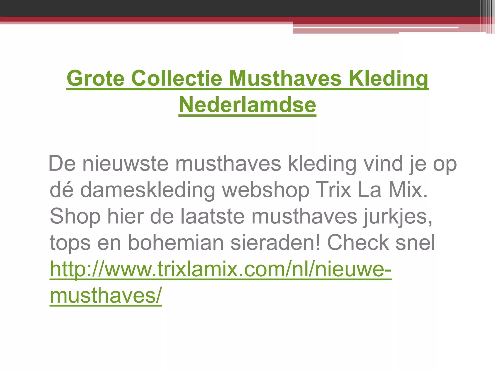 Veel genezen straffen Grote Collectie Musthaves Kleding Nederlamdse - www.trixlamix.com