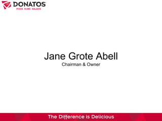 Jane Grote Abell
   Chairman & Owner
 