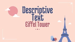 Descriptive
Text
EiffelTower
 