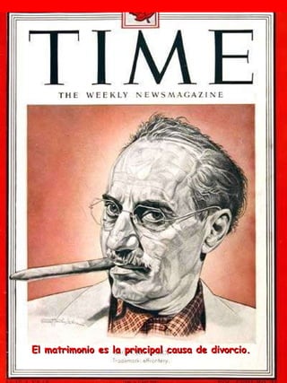 El matrimonio es la principal causa de divorcio. 