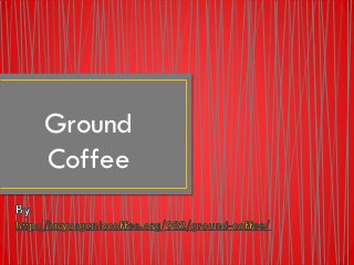 Ground
Coffee

 