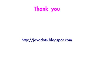 Thank you




http://javadots.blogspot.com
 