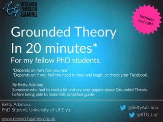 Grounded Theory in 20 Minutes: An Introduction by Betty Adamou | PDF