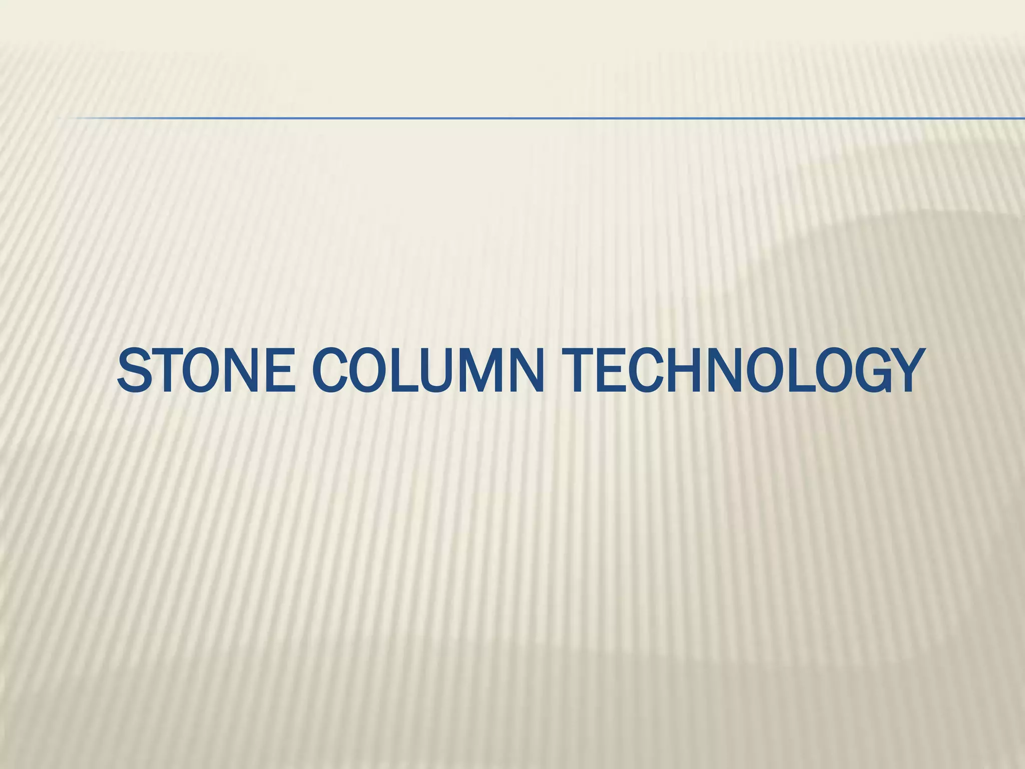 STONE COLUMN TECHNOLOGY
 