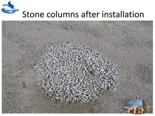 Stone columns after installation
 