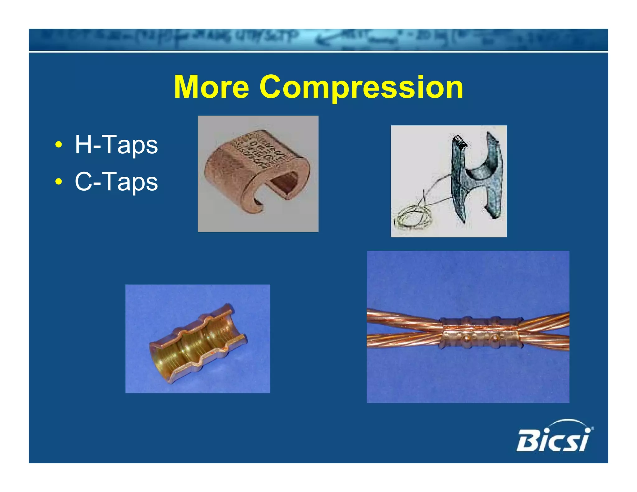 More CompressionMore Compression
• H-TapsH Taps
• C-Taps
 