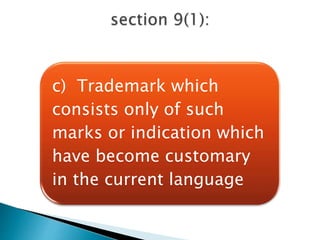 c) Trademark which
consists only of such
marks or indication which
have become customary
in the current language
 