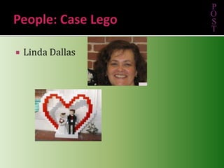 People: Case LegoLinda DallasPOST