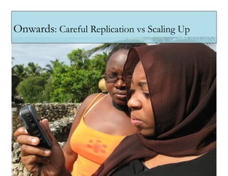 Onwards: Careful Replication vs Scaling Up
 