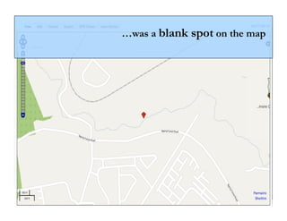 …was a blank spot on the map
 