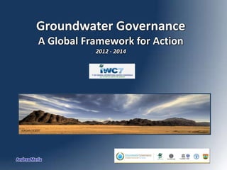 Groundwater Governance
A Global Framework for Action
2012 - 2014

JORDAN DESERT

Andrea Merla

 