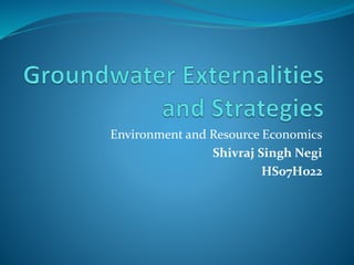 Environment and Resource Economics
Shivraj Singh Negi
HS07H022
 