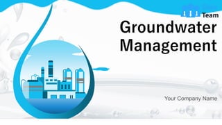 Groundwater
Management
Your Company Name
 