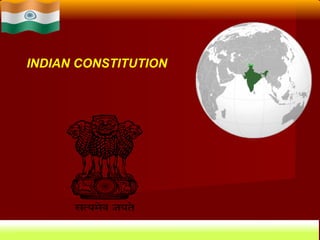 INDIAN CONSTITUTION
 