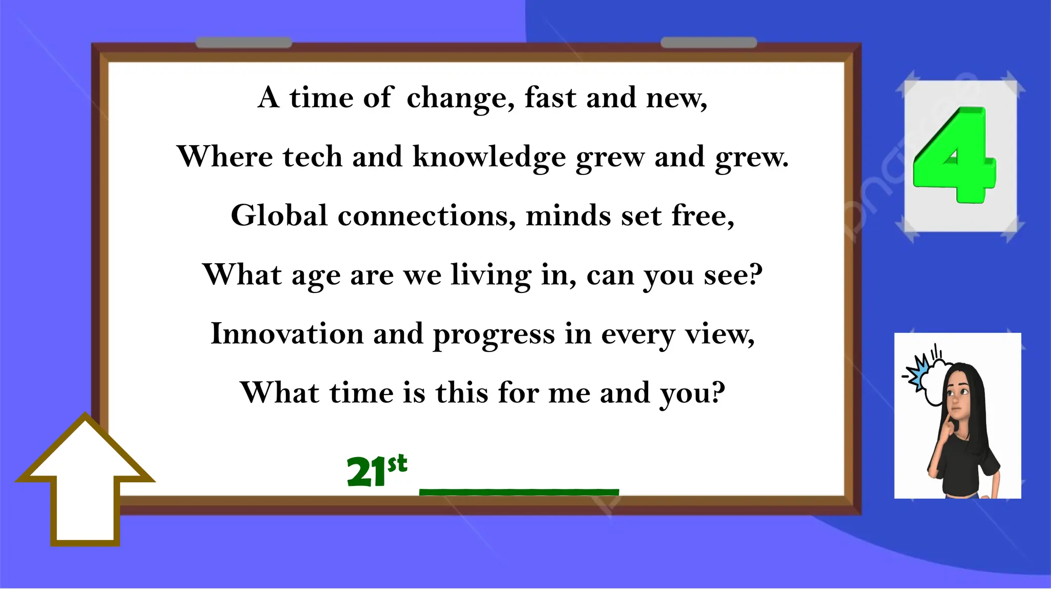 A time of change, fast and new,
Where tech and knowledge grew and grew.
Global connections, minds set free,
What age are we living in, can you see?
Innovation and progress in every view,
What time is this for me and you?
21st
_________
 