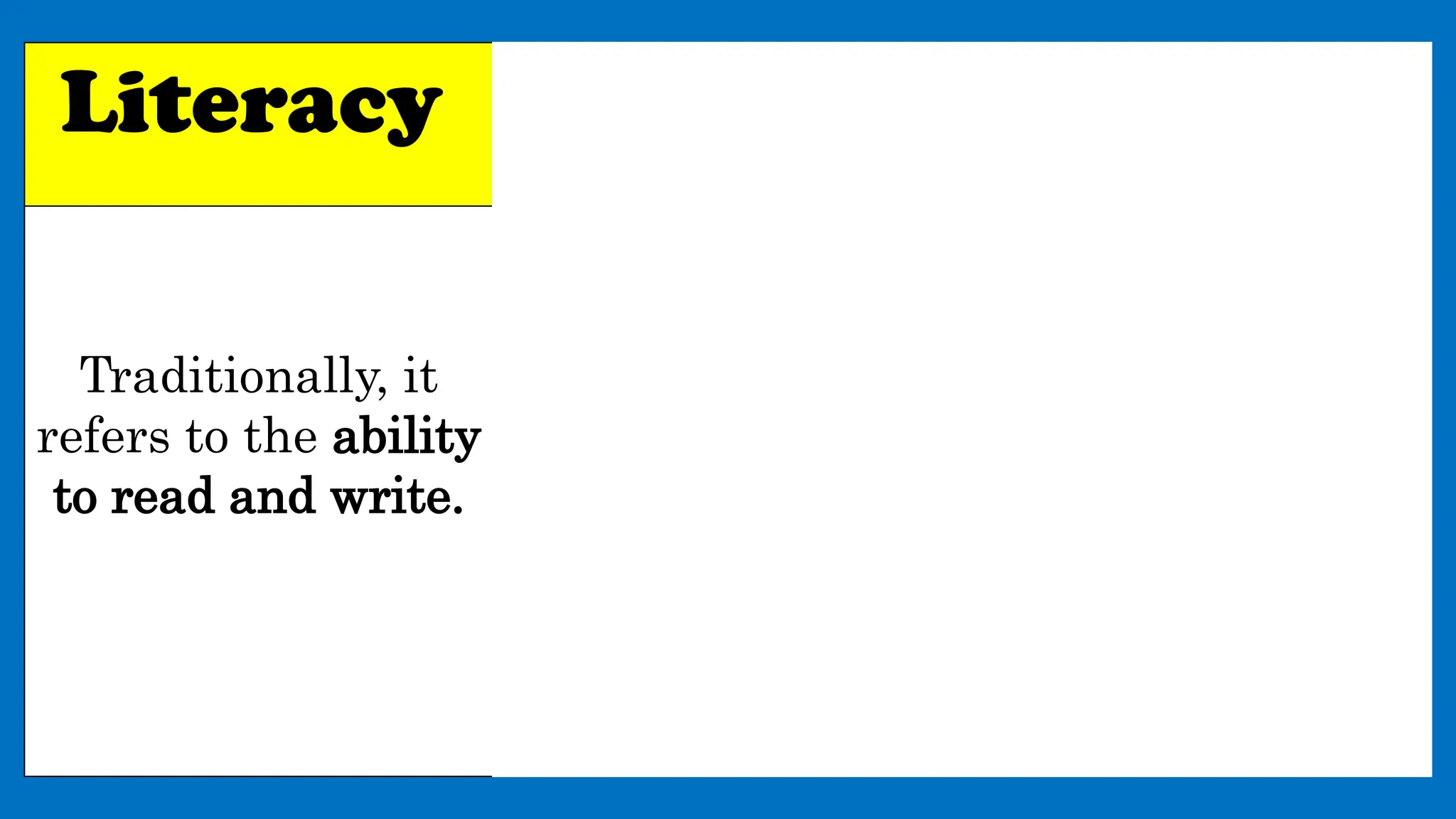 Literacy Redefinition
of literacy
Digital
Literacy
Traditionally, it
refers to the ability
to read and write.
The 21st century has
expanded the
concept of literacy
beyond traditional
reading and writing
to include digital
competencies.
It is the ability to
effectively and
responsibly use
technology to access,
evaluate, create, and
communicate
information.
 