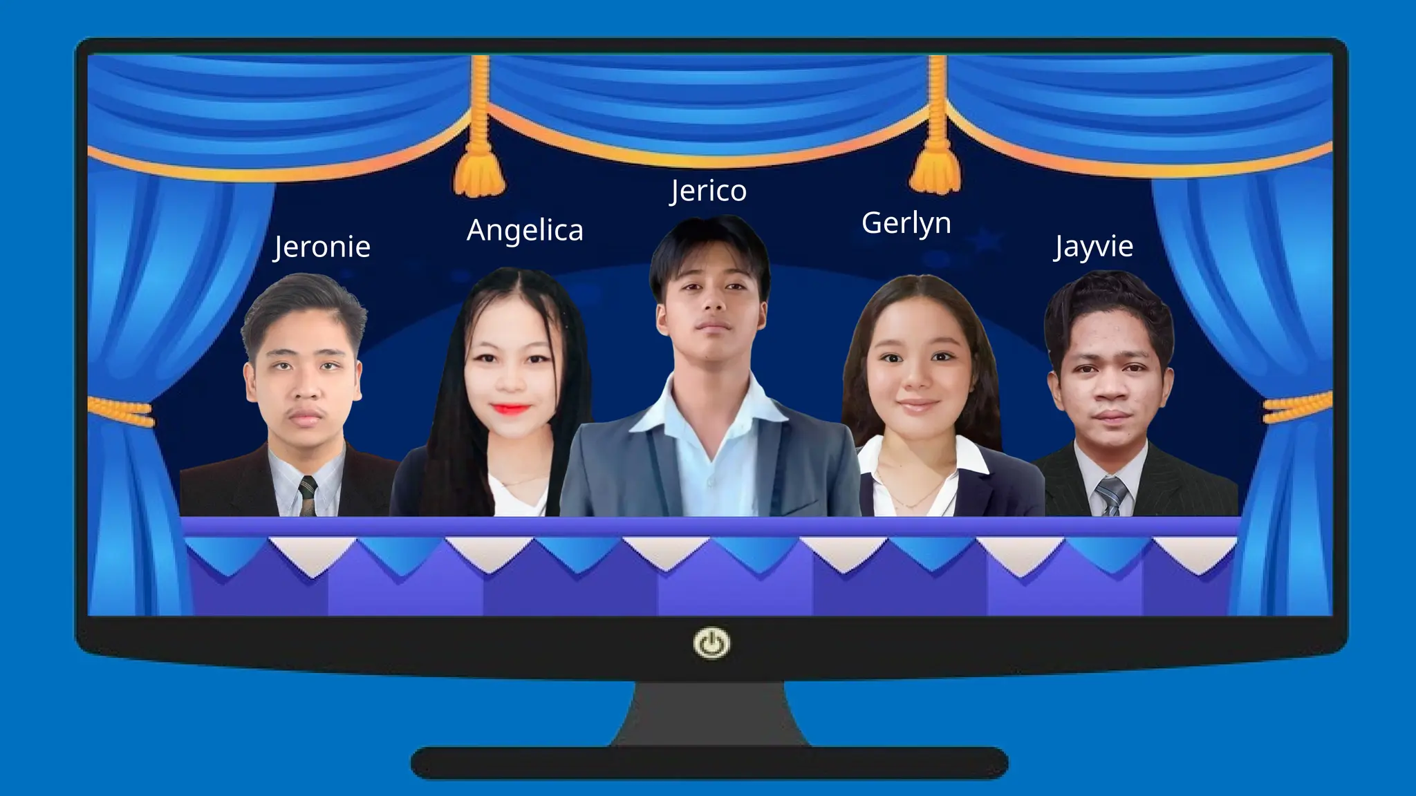 Jeronie
Angelica
Jerico
Gerlyn
Jayvie
 