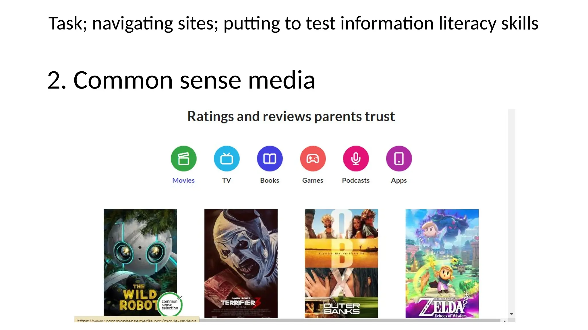 Task; navigating sites; putting to test information literacy skills
2. Common sense media
 
