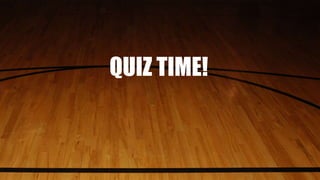 QUIZ TIME!
 