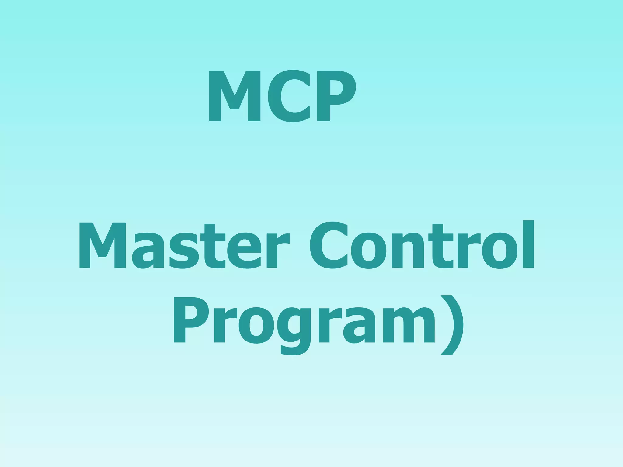 MCP   Master Control Program) 