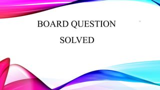 BOARD QUESTION
SOLVED
36
 