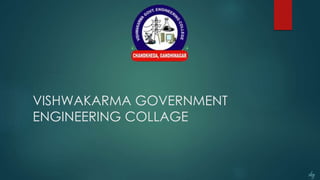VISHWAKARMA GOVERNMENT
ENGINEERING COLLAGE
sky
 