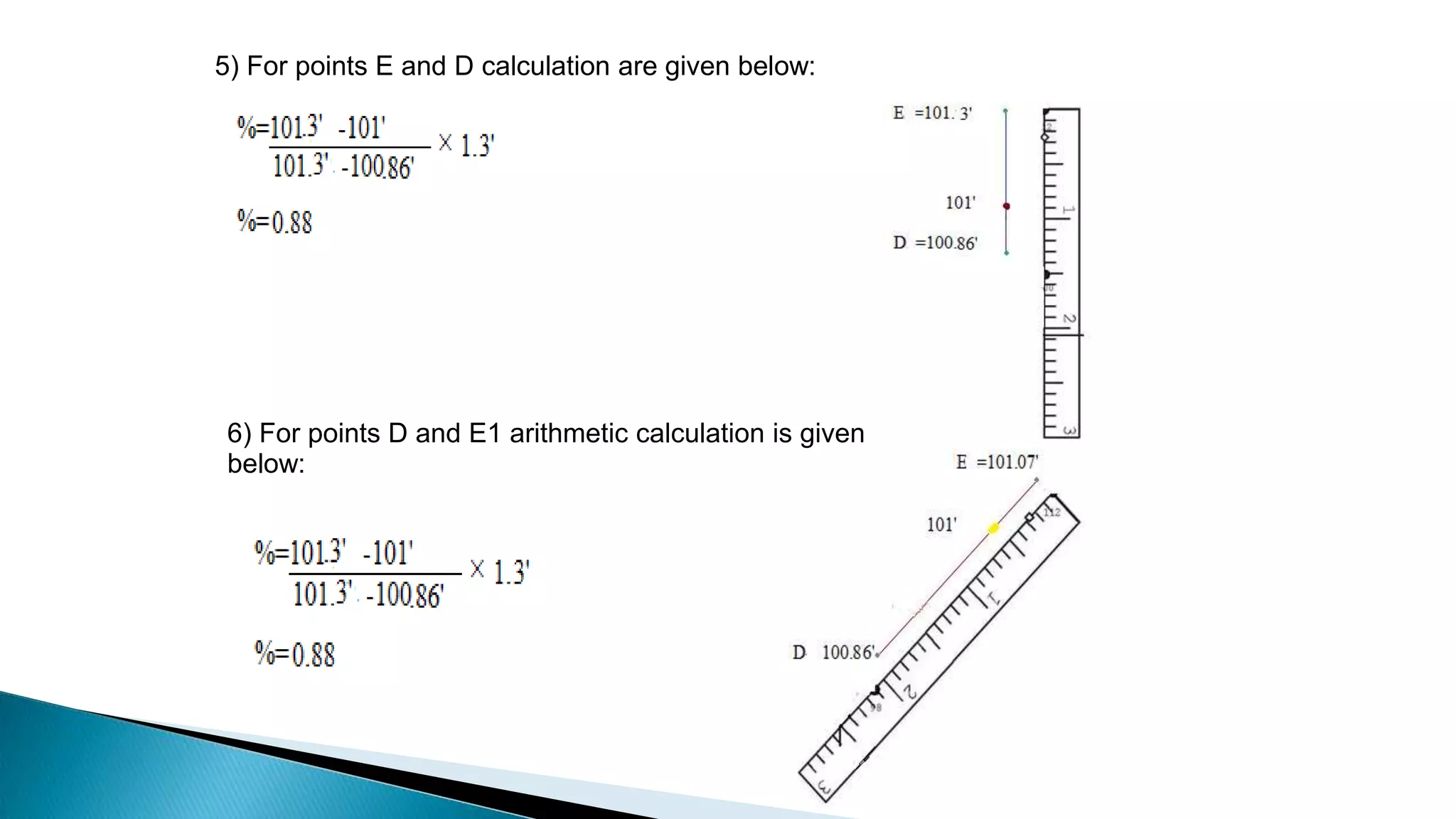 5) For points E and D calculation are given below:
6) For points D and E1 arithmetic calculation is given
below:
 