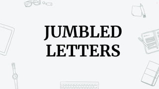 3
JUMBLED
LETTERS
 