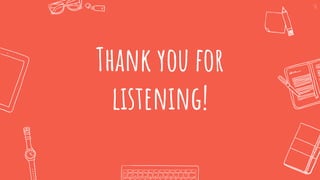 Thank you for
listening!
51
 