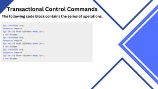 Transactional Control Commands
The following code block contains the series of operations.
 