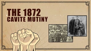 THE 1872
CAVITE MUTINY
 
