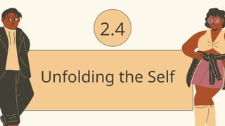 2.4
Unfolding the Self
 
