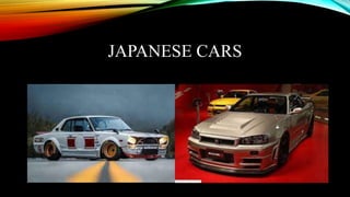 JAPANESE CARS
 
