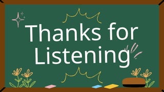 Thanks for
Listening
 