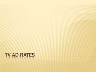 TV AD RATES
 