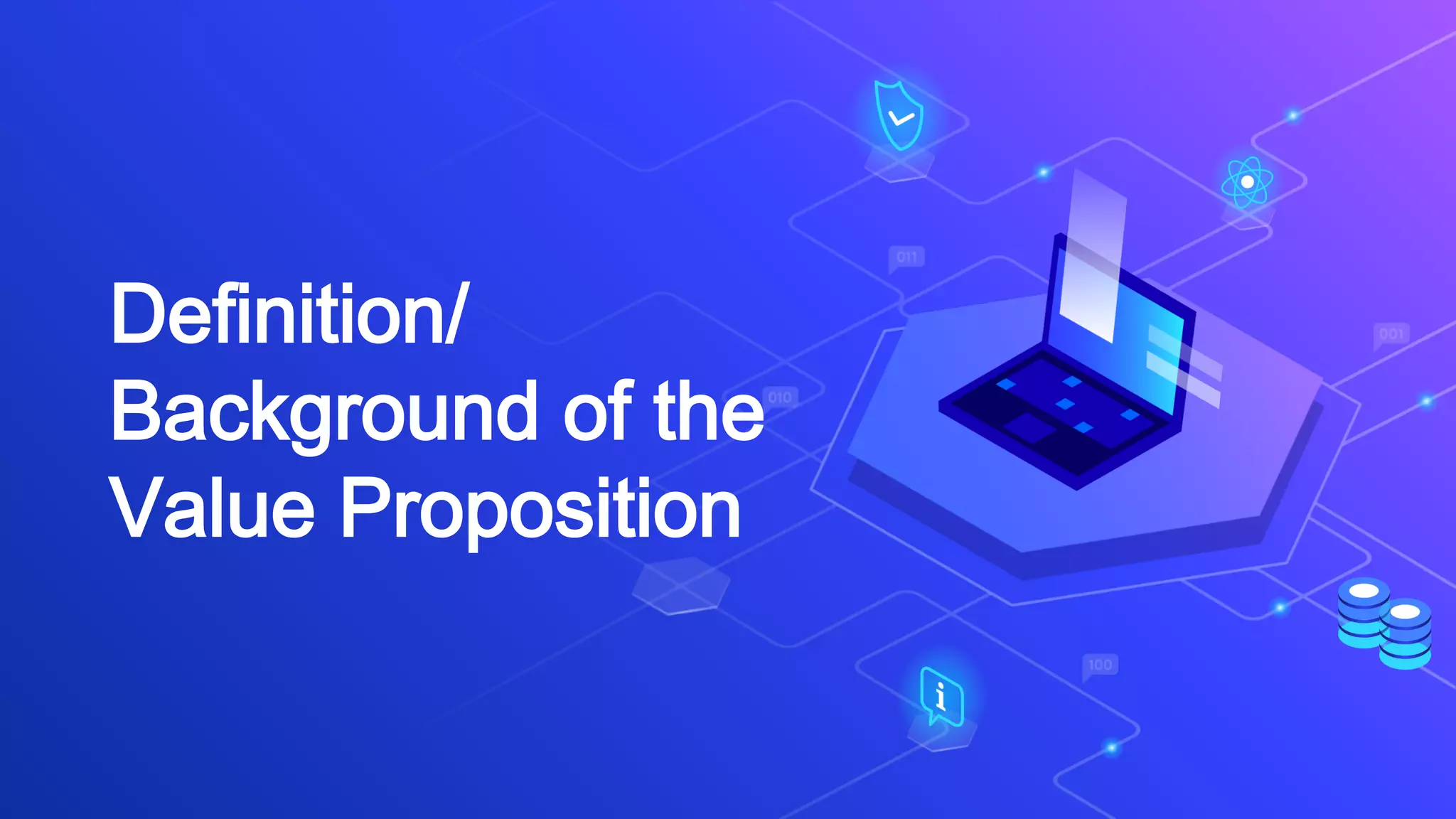 Definition/
Background of the
Value Proposition
 