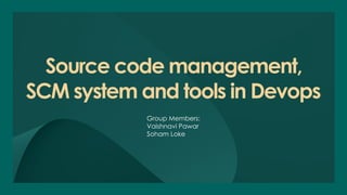 Source code management, SCM system and tools in Devops | PPTX