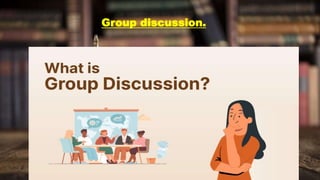 Group discussion.
 