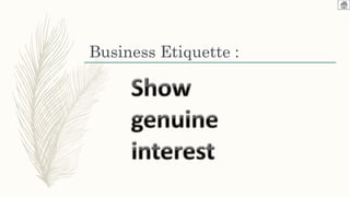 Business Etiquette :
 