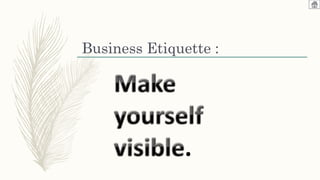 Business Etiquette :
 