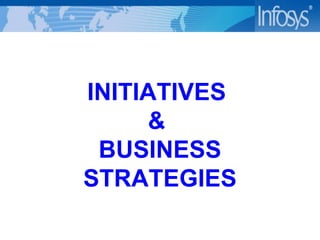 INITIATIVES  &  BUSINESS STRATEGIES 
