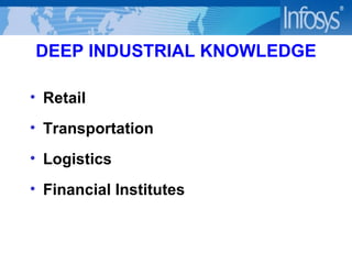 DEEP INDUSTRIAL KNOWLEDGE Retail Transportation Logistics Financial Institutes 