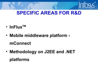 SPECIFIC AREAS FOR R&D InFlux TM Mobile middleware platform - mConnect Methodology on J2EE and .NET platforms 