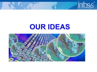OUR IDEAS 