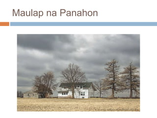 Maulap na Panahon
 