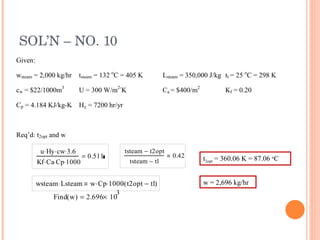 SOL’N – NO. 10 t 2opt  = 360.06 K = 87.06  o C  w = 2,696 kg/hr 